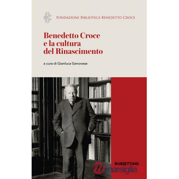 Benedetto Croce e la cultura del Rinascimento. Atti del Convegno internazionale di studi (Napoli, 30 marzo 2023)