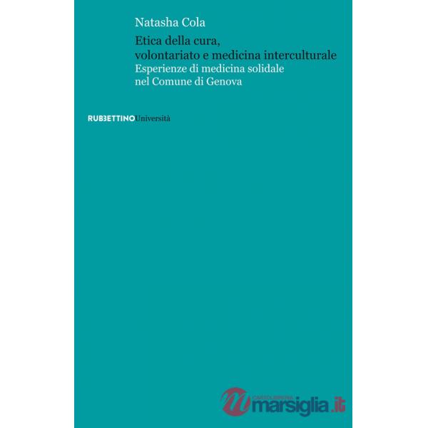 Etica della cura, volontariato e medicina interculturale. Esperienze di medicina solidale nel Comune di Genova