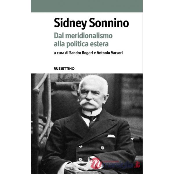 Sidney Sonnino. Dal meridionalismo alla politica estera