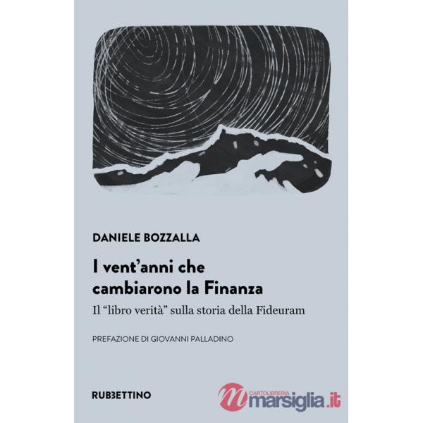 Vent'anni che cambiarono la finanza. Il «libro verità» sulla storia della Fideuram (I)