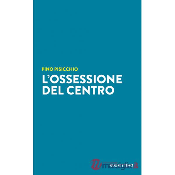 Ossessione del Centro (L')