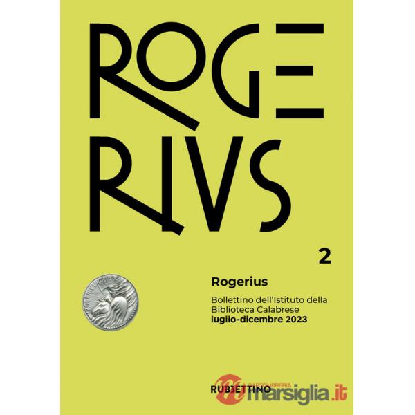 Rogerius. Bollettino dell'Istituto della Biblioteca Calabrese (2023). Vol. 2