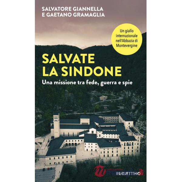 Salvate la sindone. Una missione tra fede, guerra e spie