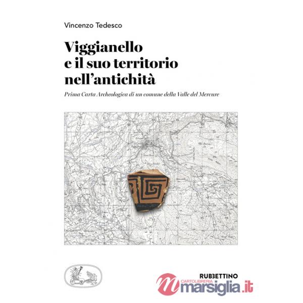 Viggianello e il suo territorio nell'antichità. Prima carta archeologica di un comune della Valle del Mercure
