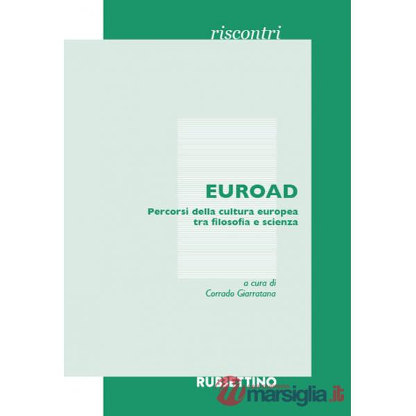 EUROAD. Percorsi della cultura europea tra filosofia e scienza
