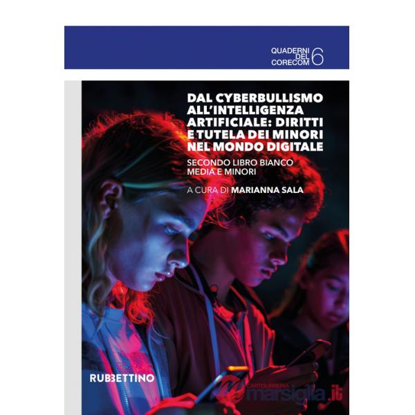 Dal cyberbullismo all'intelligenza artificiale: diritti e tutela dei minori nel mondo digitale. Secondo Libro Bianco media e min