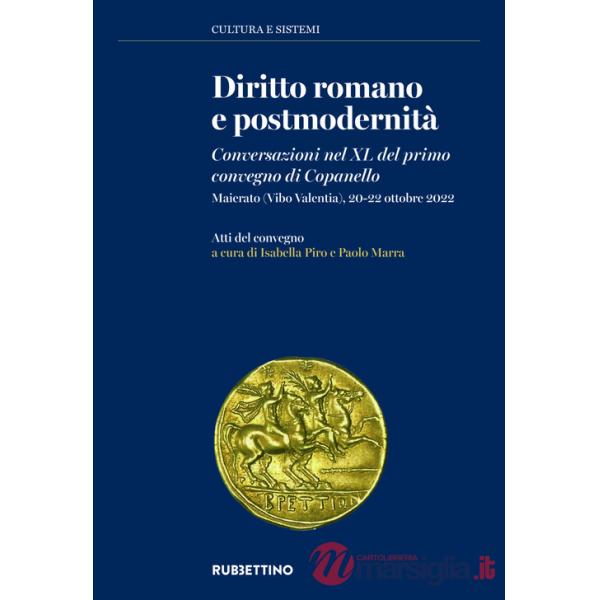 Diritto romano e postmodernità. Conversazioni nel XL del primo convegno di Copanello. (Maierato, Vibo Valentia, 20-22 ottobre 20