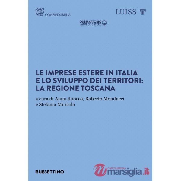 Imprese estere in Italia e lo sviluppo dei territori: la regione Toscana (Le)
