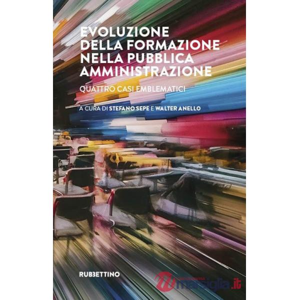 Evoluzione della formazione nella pubblica amministrazione. Quattro casi emblematici