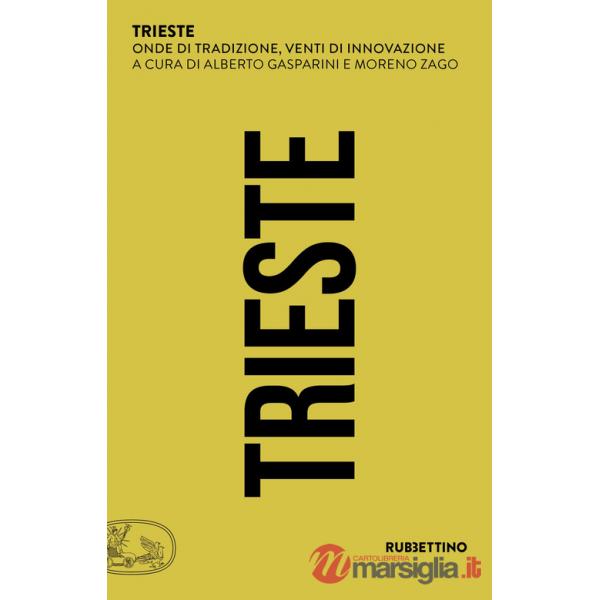 Trieste. Onde di tradizione, venti di innovazione