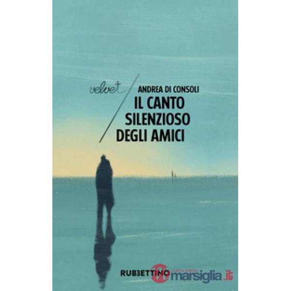 Canto silenzioso degli amici (Il)