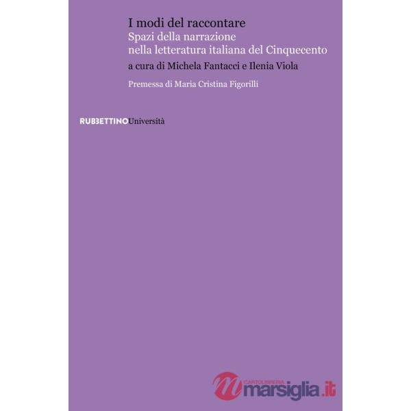 Modi del raccontare. Spazi della narrazione nella letteratura italiana del Cinquecento (I)