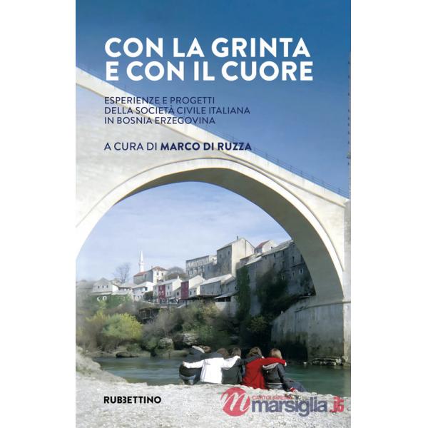 Con la grinta e con il cuore. Esperienze e progetti della società civile italiana in Bosnia Erzegovina