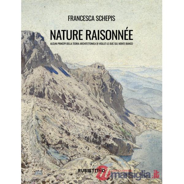 Nature raisonnée. Alcuni principi della teoria architettonica di Viollet-le-Duc sul Monte Bianco