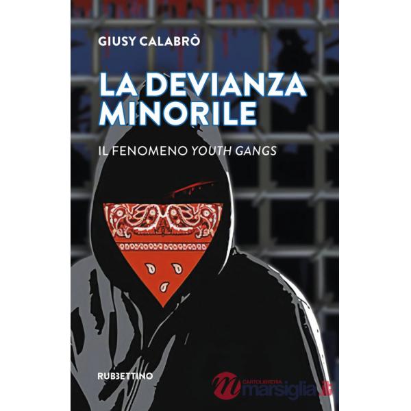 Devianza minorile. Il fenomeno youth gangs (La)
