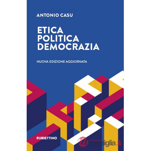Etica, politica, democrazia. Nuova ediz.