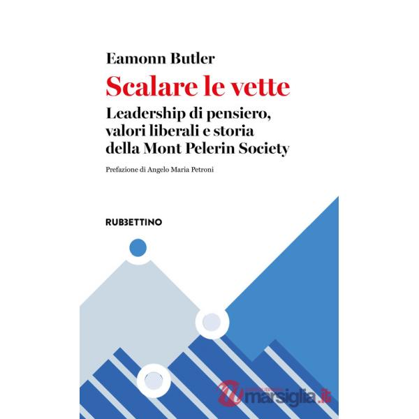 Scalare le vette. Leadership di pensiero, valori liberali e storia della Mont Pelerin Society