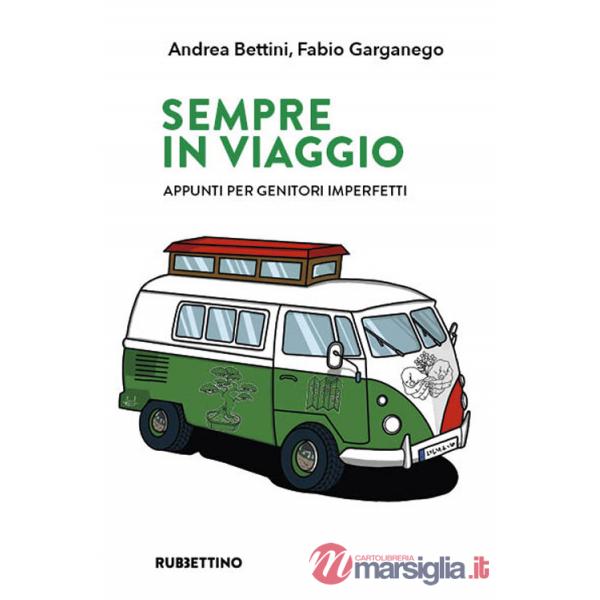 Sempre in viaggio. Appunti per genitori imperfetti