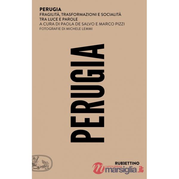 Perugia. Fragilità, trasformazioni e socialità tra luce e parole