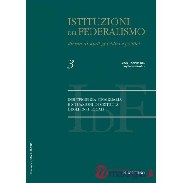 Istituzioni del federalismo. Rivista di studi giuridici e politici (2024). Vol. 3: Insufficienza finanziaria e situazioni di cri