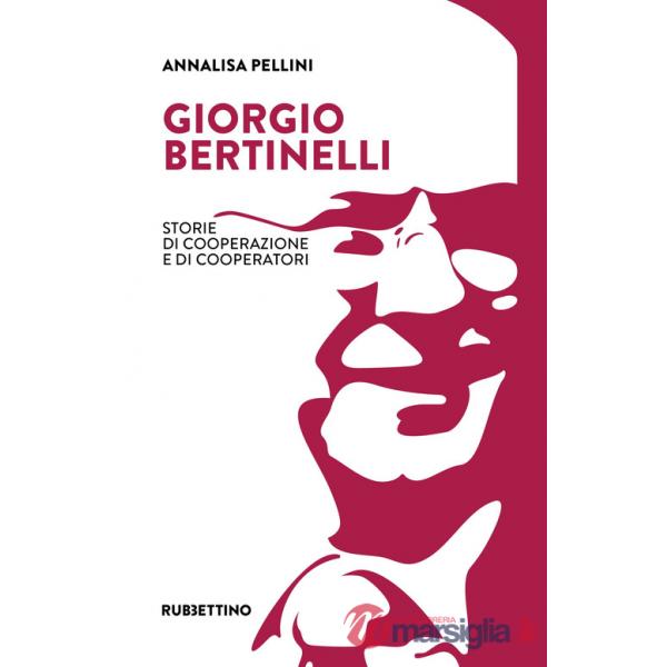 Giorgio Bertinelli. Storie di cooperazione e di cooperatori