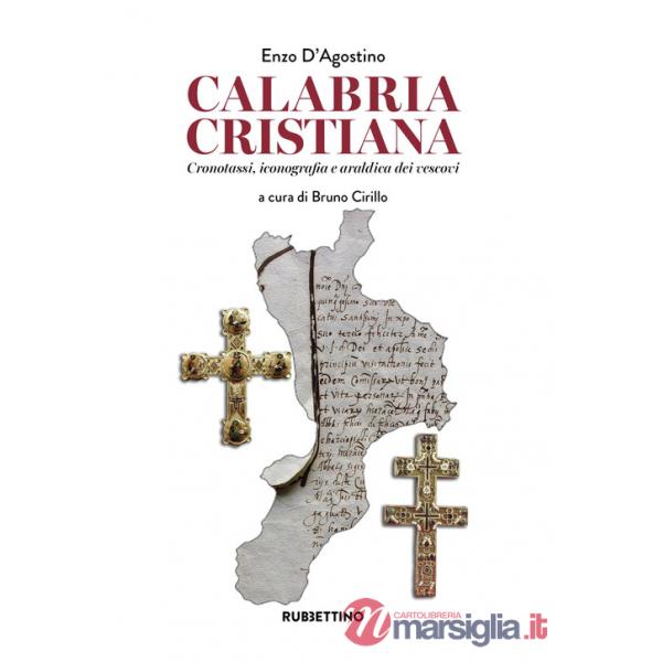 Calabria cristiana. Cronotassi, iconografia e araldica dei vescovi