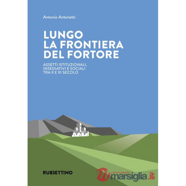 Lungo la frontiera del Fortore. Assetti istituzionali, insediativi e sociali tra X e XI secolo