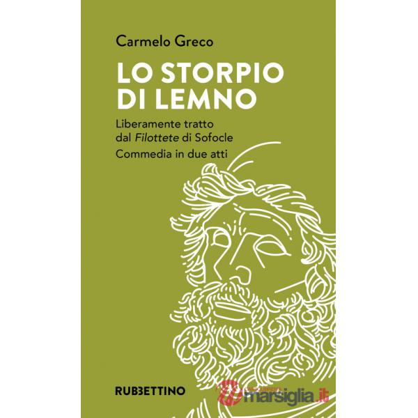 Storpio di Lemno. Liberamente tratto dal «Filottete» di Sofocle. Commedia in due atti (Lo)