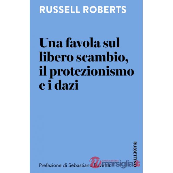 Favola sul libero scambio, il protezionismo e i dazi (Una)