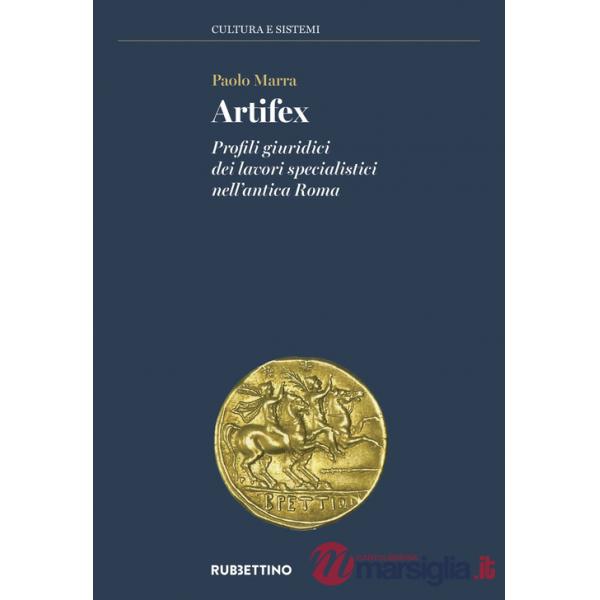 Artifex. Profili giuridici dei lavori specialistici nell'antica Roma
