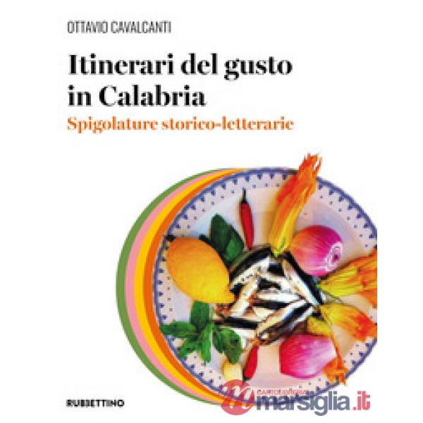 Itinerari del gusto in Calabria. Spigolature storico-letterarie