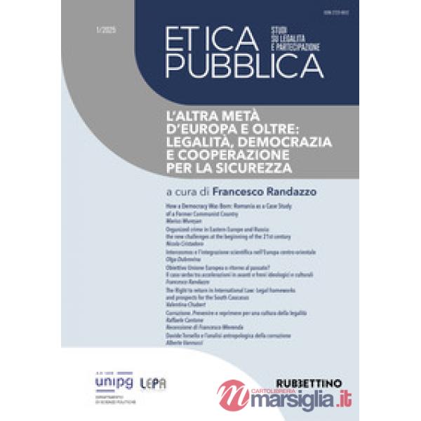 Etica pubblica. Studi su legalità e partecipazione (2025). Vol. 1: L' altra metà d'Europa e oltre: legalità, democrazia e cooper