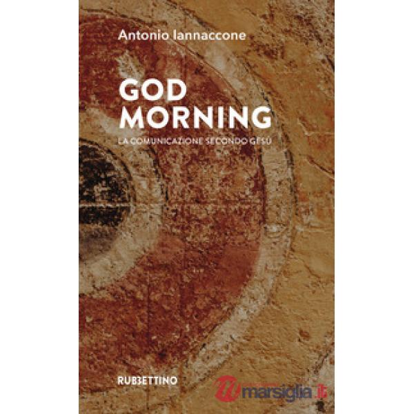 God morning. La comunicazione secondo Gesù