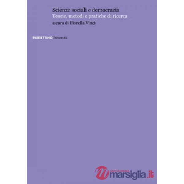 Scienze sociali e democrazia. Teorie, metodi e pratiche di ricerca