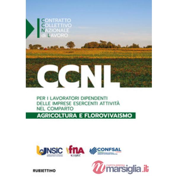 CCNL per i lavoratori dipendenti delle imprese esercenti attività nel comparto dell'agricoltura e del florovivaismo