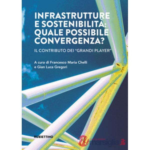 Infrastrutture e sostenibilità: quale possibile convergenza? Il contributo dei «grandi player»