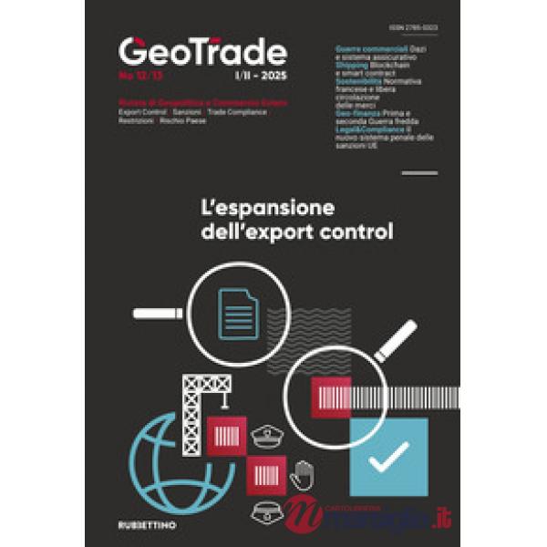 GeoTrade. Rivista di geopolitica e commercio estero (2025). Vol. 12-13: L' espansione dell'export control