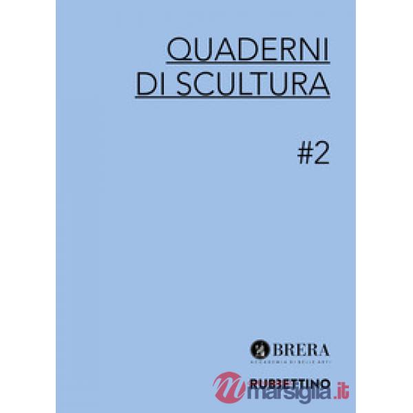 Quaderni di scultura. Vol. 2