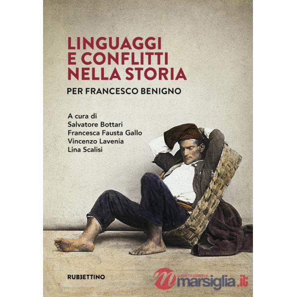 Linguaggi e conflitti nella storia. Per Francesco Benigno