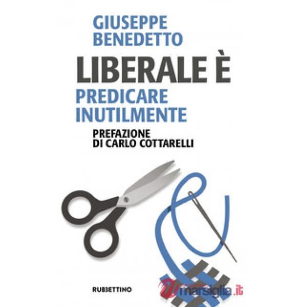 Liberale è. Predicare inutilmente