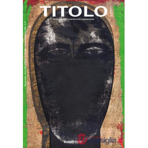 Titolo. Rivista scientifica e culturale d'arte contemporanea (2025). Vol. 31