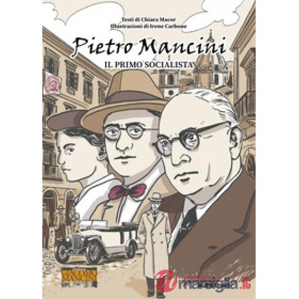 Pietro Mancini. Il primo socialista