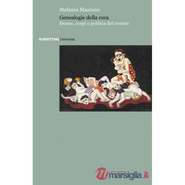 Genealogie della cura. Donne, corpi e politica del vivente