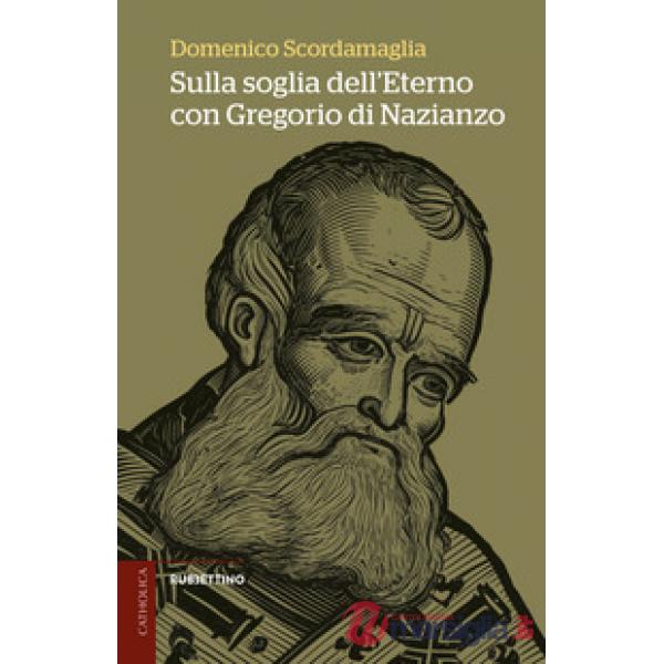 Sulla soglia dell'eterno con Gregorio di Nazianzo