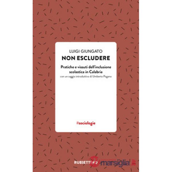 Non escludere. Pratiche e vissuti dell'inclusione scolastica in Calabria