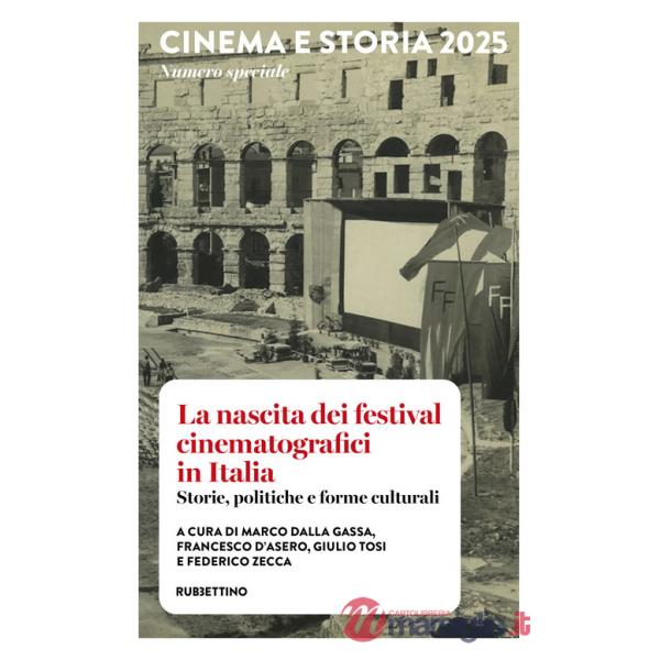 Cinema e Storia 2025. Numero speciale. La nascita dei festival cinematografici in Italia. Storie, politiche e forme culturali