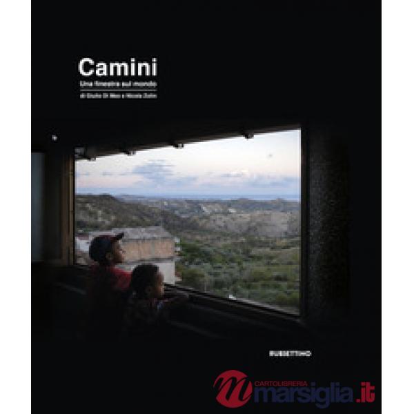 Camini. Una finestra sul mondo. Ediz. illustrata