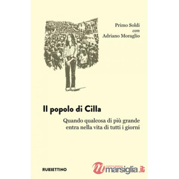 Popolo di Cilla. Quando qualcosa di più grande entra nella vita di tutti i giorni (Il)