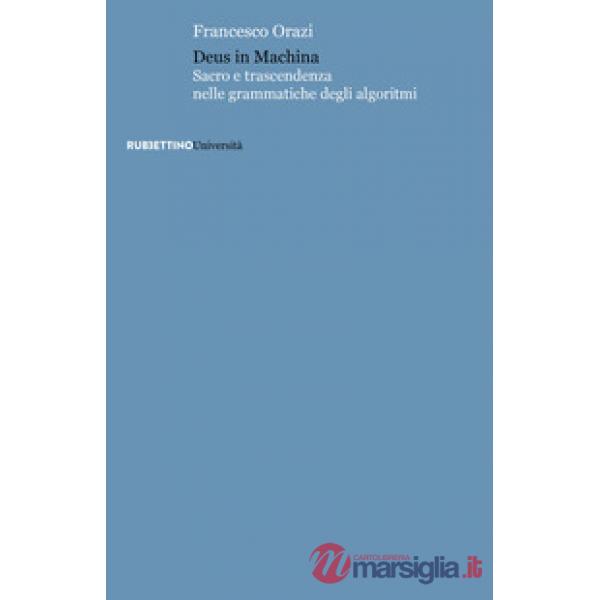 Deus in machina. Sacro e trascendenza nelle grammatiche degli algoritmi