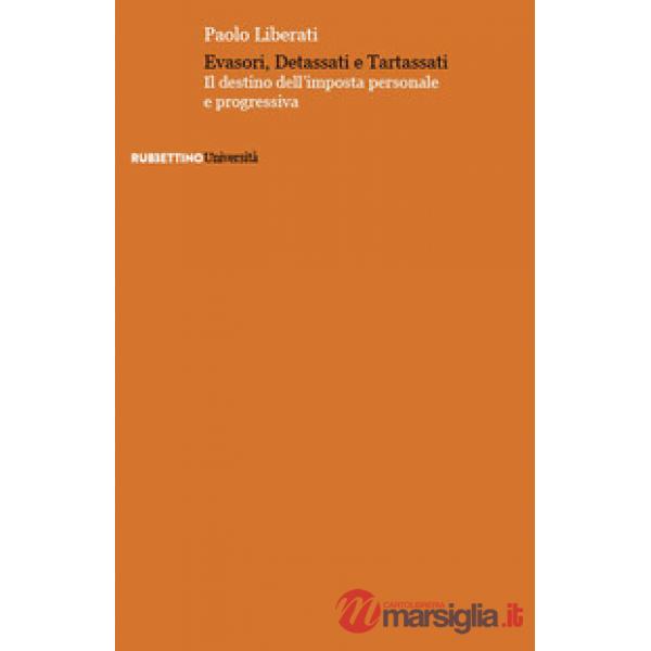 Evasori, detassati e tartassati. Il destino dell'imposta personale e progressiva